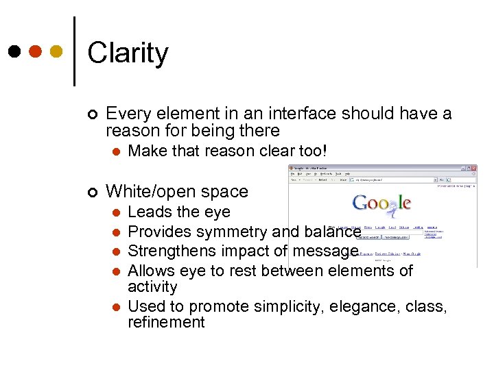 Clarity ¢ Every element in an interface should have a reason for being there
