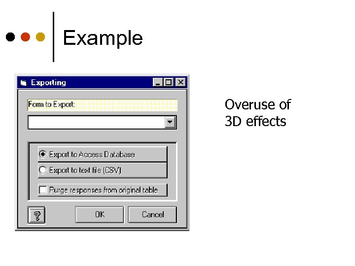 Example Overuse of 3 D effects 