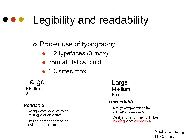 Legibility and readability ¢ Proper use of typography l l l 1 -2 typefaces