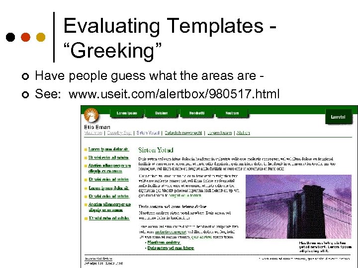 Evaluating Templates “Greeking” ¢ ¢ Have people guess what the areas are See: www.