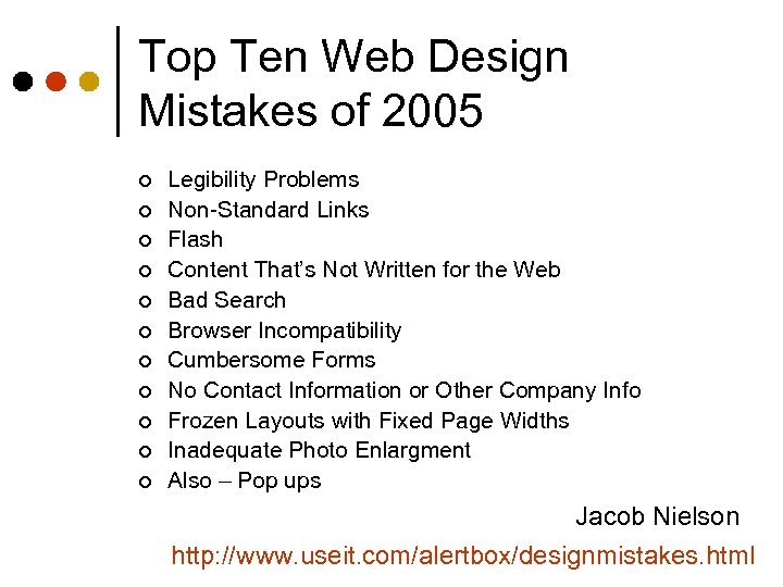 Top Ten Web Design Mistakes of 2005 ¢ ¢ ¢ Legibility Problems Non-Standard Links