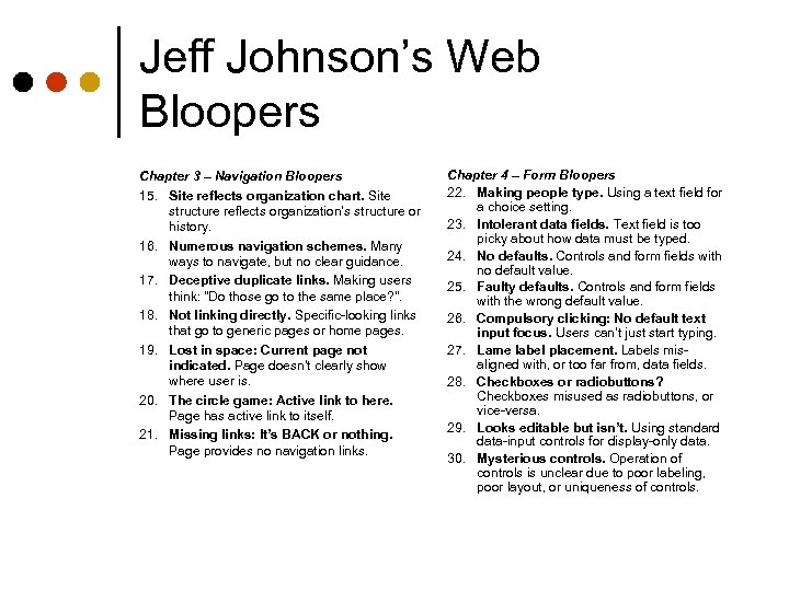 Jeff Johnson’s Web Bloopers Chapter 3 – Navigation Bloopers 15. Site reflects organization chart.