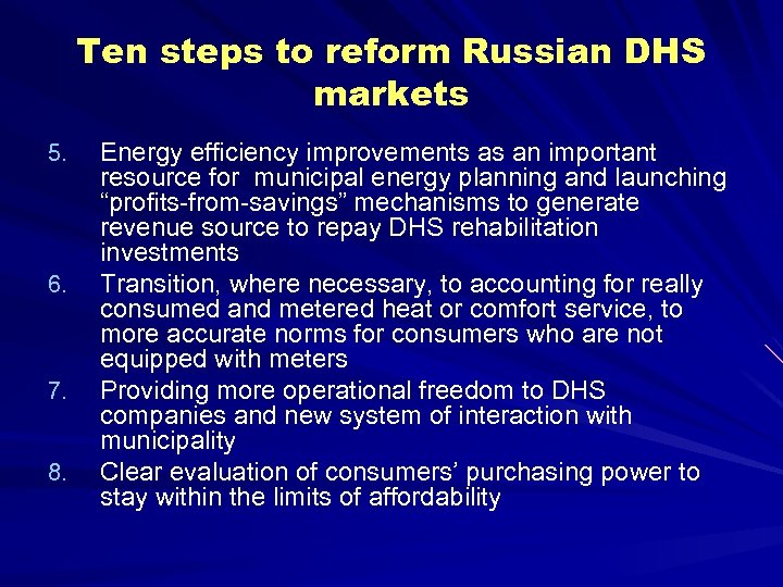 Ten steps to reform Russian DHS markets 5. 6. 7. 8. Energy efficiency improvements