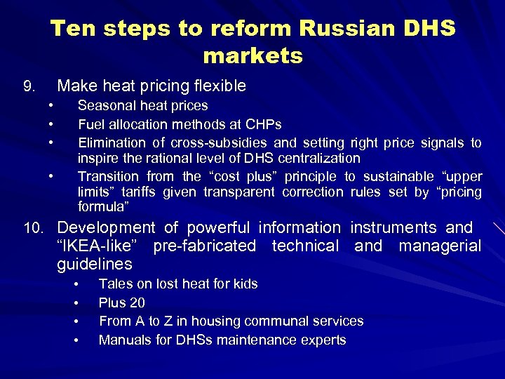 Ten steps to reform Russian DHS markets Make heat pricing flexible 9. • •