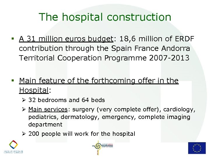 The hospital construction § A 31 million euros budget: 18, 6 million of ERDF