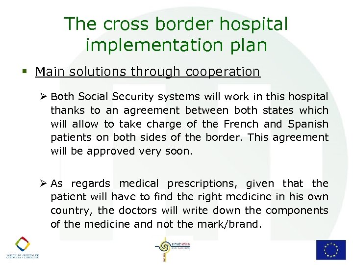 The cross border hospital implementation plan § Main solutions through cooperation Ø Both Social