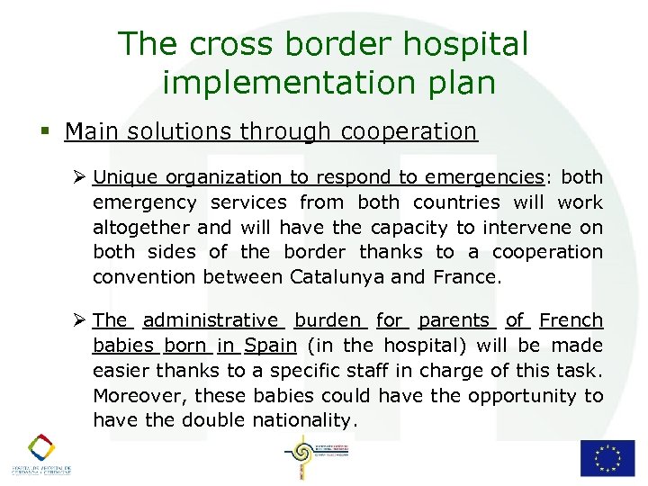 The cross border hospital implementation plan § Main solutions through cooperation Ø Unique organization