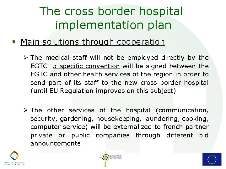 The cross border hospital implementation plan § Main solutions through cooperation Ø The medical