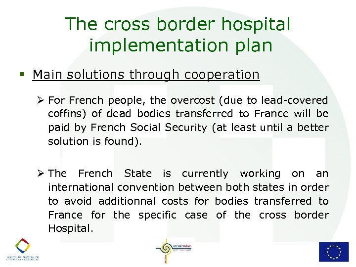 The cross border hospital implementation plan § Main solutions through cooperation Ø For French