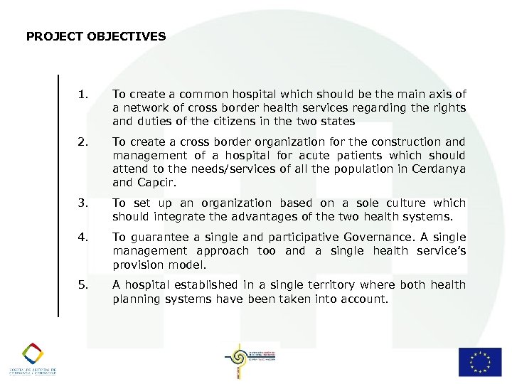 PROJECT OBJECTIVES 1. To create a common hospital which should be the main axis