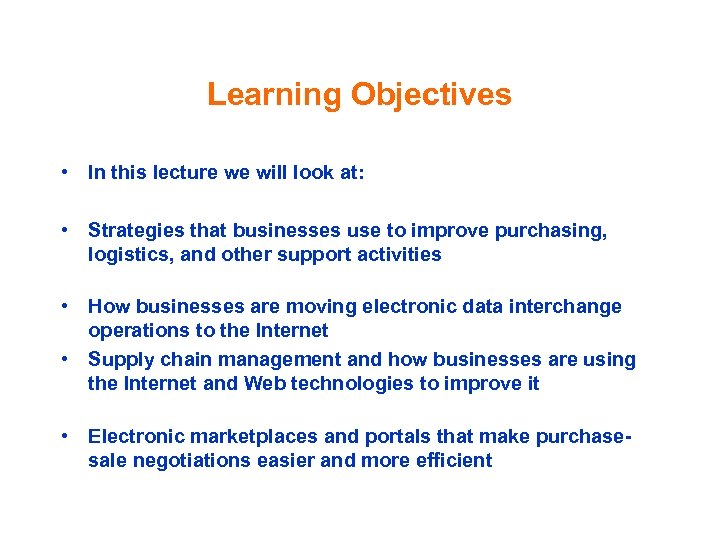 Learning Objectives • In this lecture we will look at: • Strategies that businesses