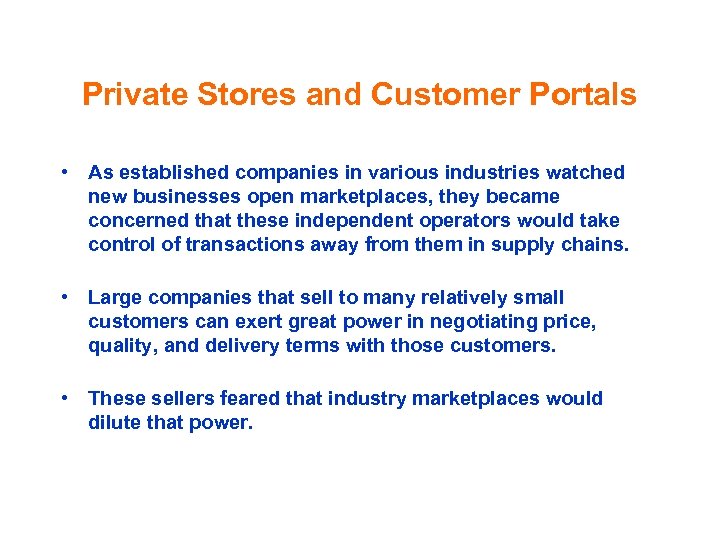 Private Stores and Customer Portals • As established companies in various industries watched new