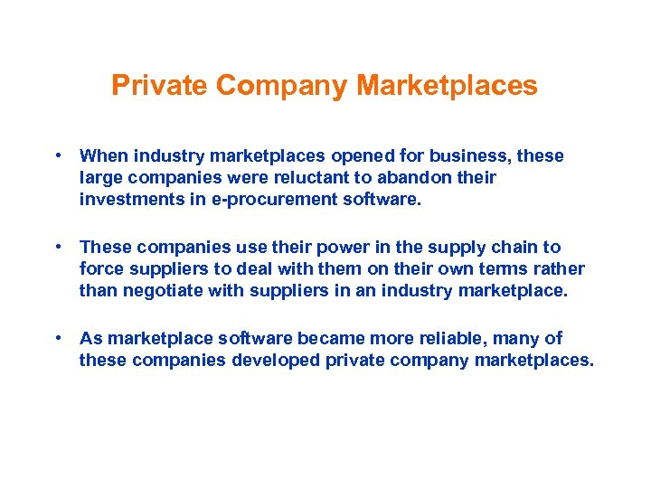 Private Company Marketplaces • When industry marketplaces opened for business, these large companies were