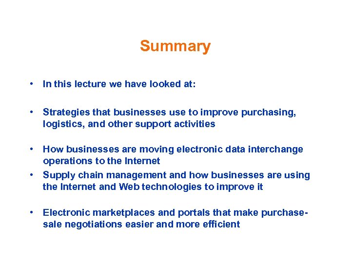 Summary • In this lecture we have looked at: • Strategies that businesses use