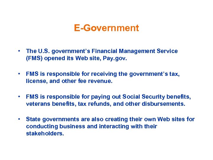 E-Government • The U. S. government’s Financial Management Service (FMS) opened its Web site,