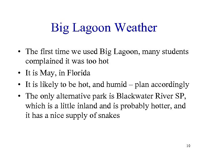 Big Lagoon Weather • The first time we used Big Lagoon, many students complained