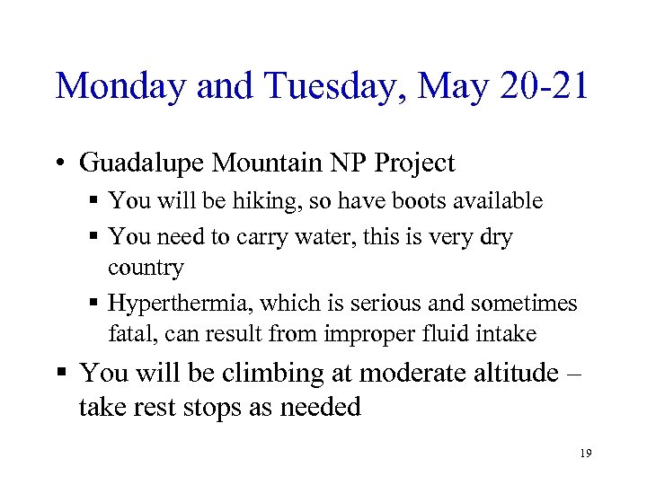 Monday and Tuesday, May 20 -21 • Guadalupe Mountain NP Project § You will