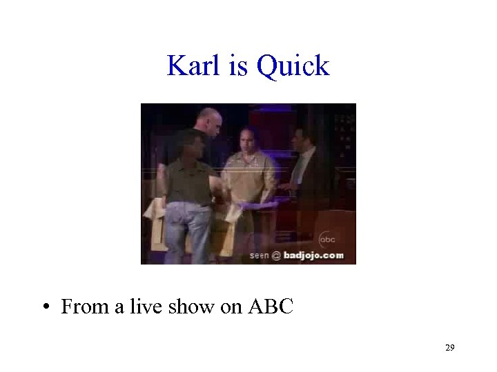 Karl is Quick • From a live show on ABC 29 