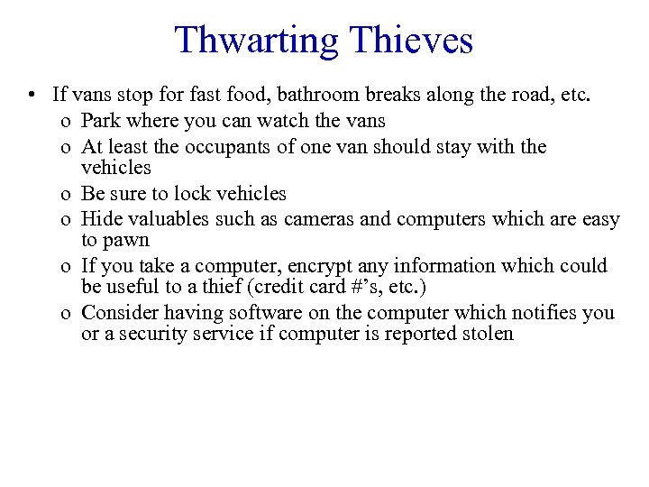 Thwarting Thieves • If vans stop for fast food, bathroom breaks along the road,