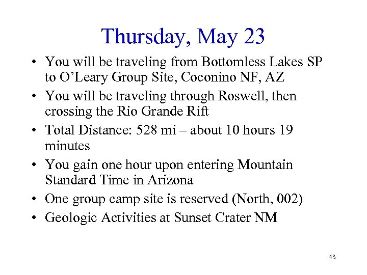 Thursday, May 23 • You will be traveling from Bottomless Lakes SP to O’Leary