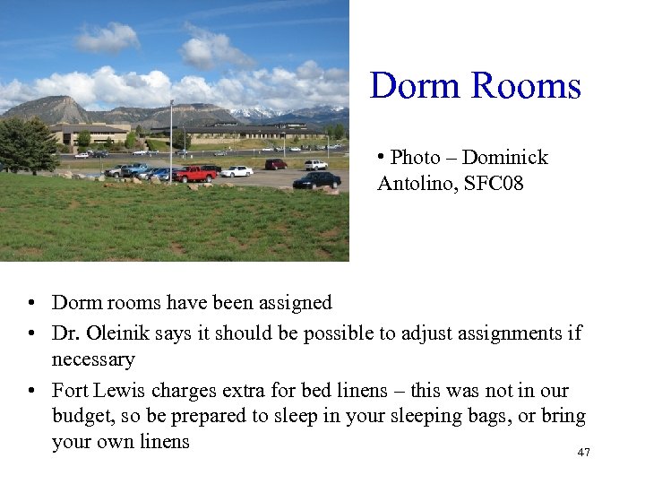 Dorm Rooms • Photo – Dominick Antolino, SFC 08 • Dorm rooms have been