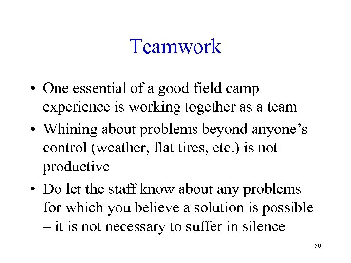 Teamwork • One essential of a good field camp experience is working together as