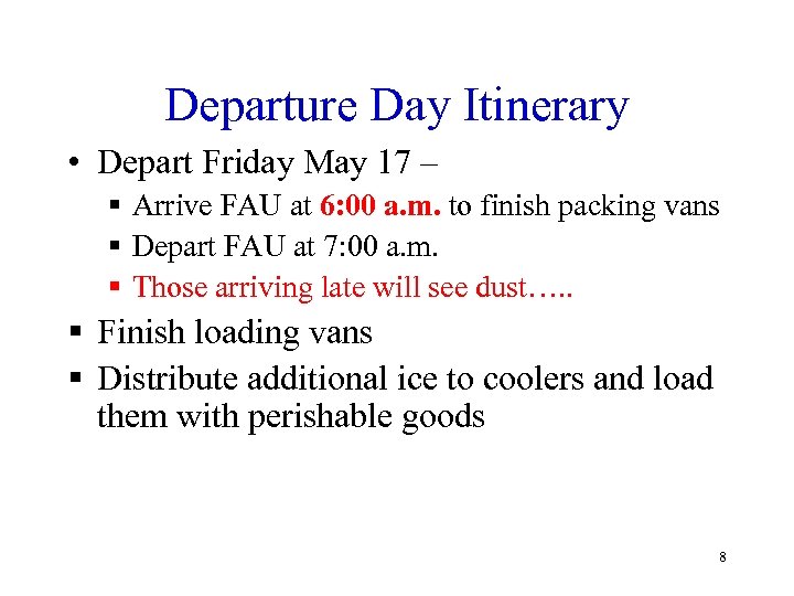 Departure Day Itinerary • Depart Friday May 17 – § Arrive FAU at 6: