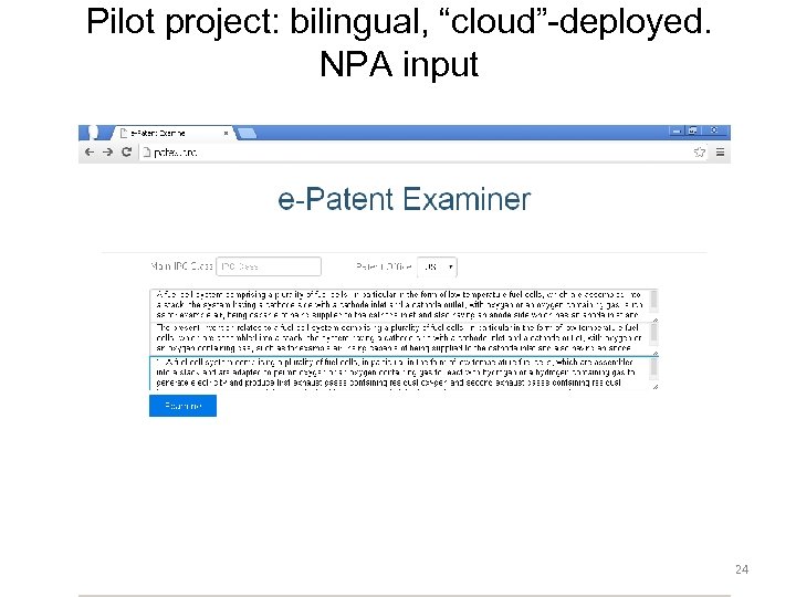 Pilot project: bilingual, “cloud”-deployed. NPA input 24 