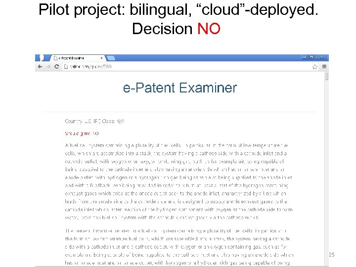 Pilot project: bilingual, “cloud”-deployed. Decision NO 25 