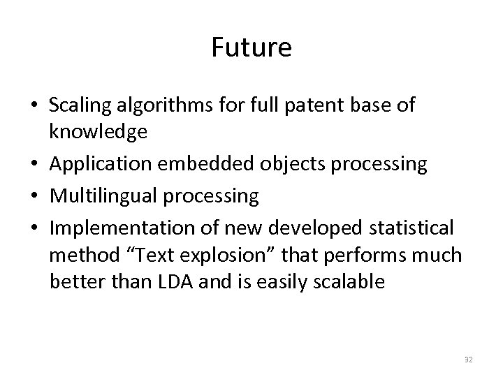 Future • Scaling algorithms for full patent base of knowledge • Application embedded objects