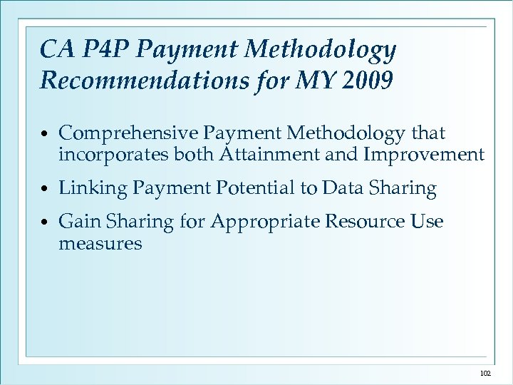 CA P 4 P Payment Methodology Recommendations for MY 2009 • Comprehensive Payment Methodology