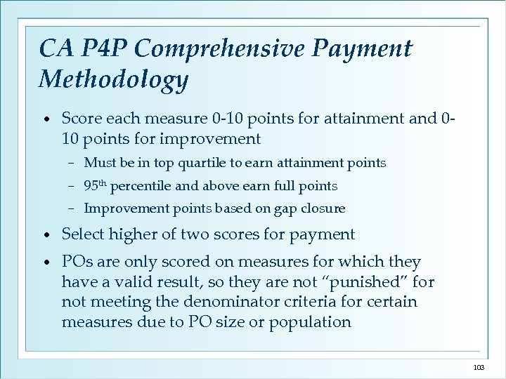 CA P 4 P Comprehensive Payment Methodology • Score each measure 0 -10 points