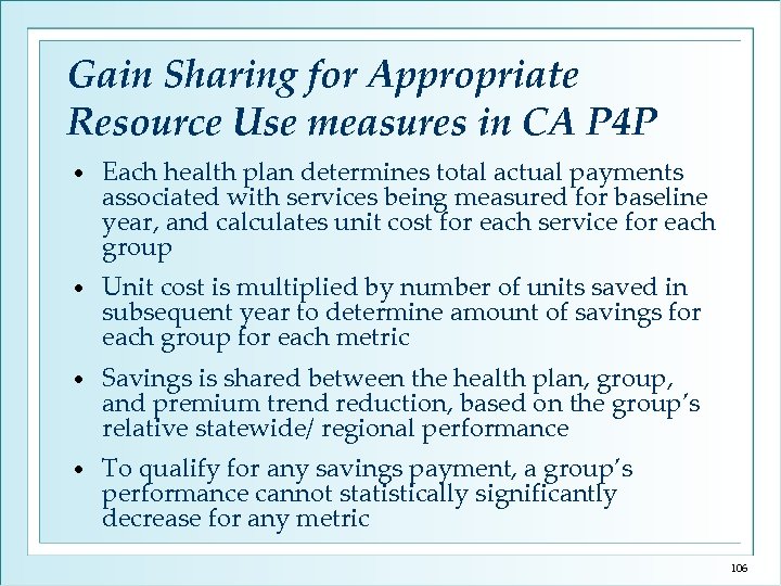 Gain Sharing for Appropriate Resource Use measures in CA P 4 P • Each