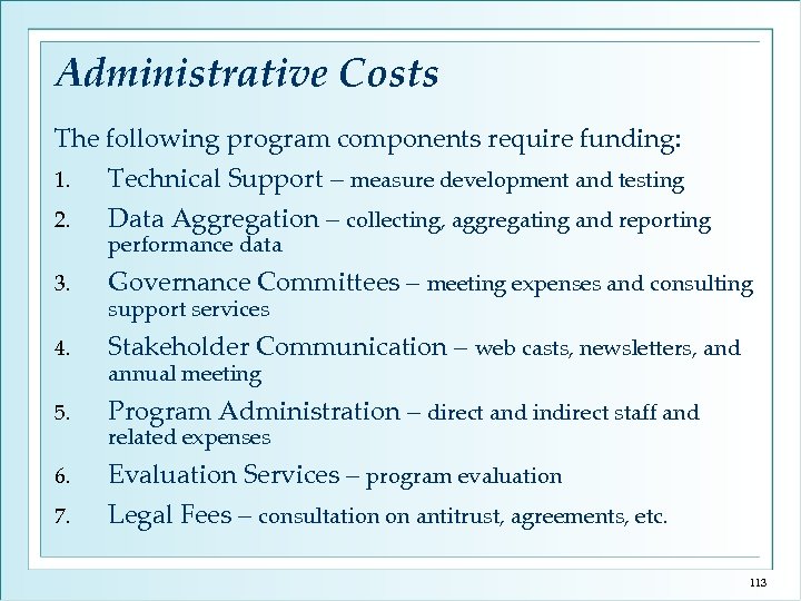 Administrative Costs The following program components require funding: 1. Technical Support – measure development