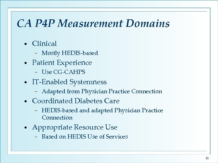 CA P 4 P Measurement Domains • Clinical − • Patient Experience − •