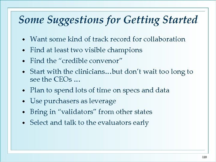 Some Suggestions for Getting Started Want some kind of track record for collaboration •