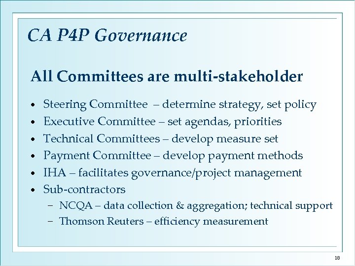 CA P 4 P Governance All Committees are multi-stakeholder • • • Steering Committee