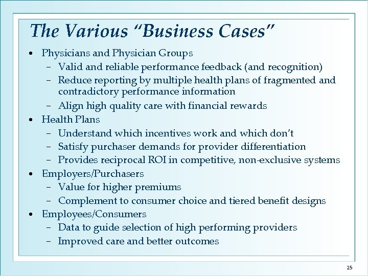 The Various “Business Cases” Physicians and Physician Groups − Valid and reliable performance feedback