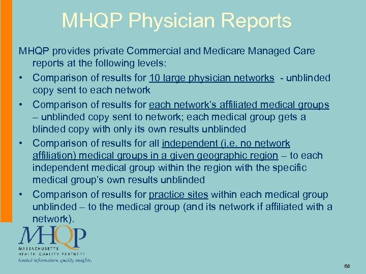 MHQP Physician Reports MHQP provides private Commercial and Medicare Managed Care reports at the