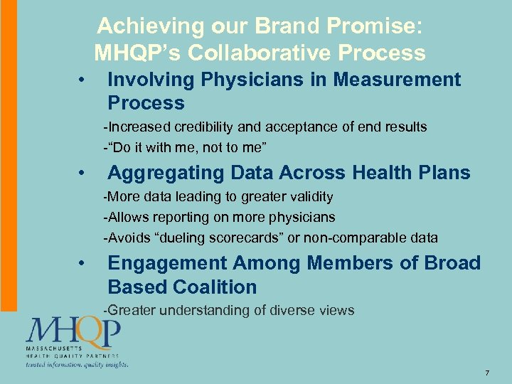 Achieving our Brand Promise: MHQP’s Collaborative Process • Involving Physicians in Measurement Process -Increased