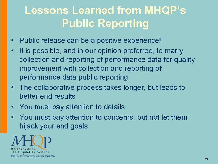 Lessons Learned from MHQP’s Public Reporting • Public release can be a positive experience!