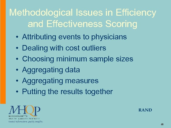 Methodological Issues in Efficiency and Effectiveness Scoring • • • Attributing events to physicians