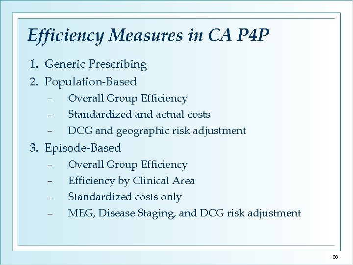 Efficiency Measures in CA P 4 P 1. Generic Prescribing 2. Population-Based − Overall