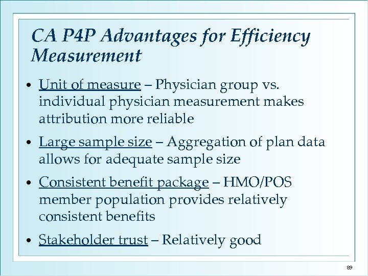 CA P 4 P Advantages for Efficiency Measurement • Unit of measure – Physician