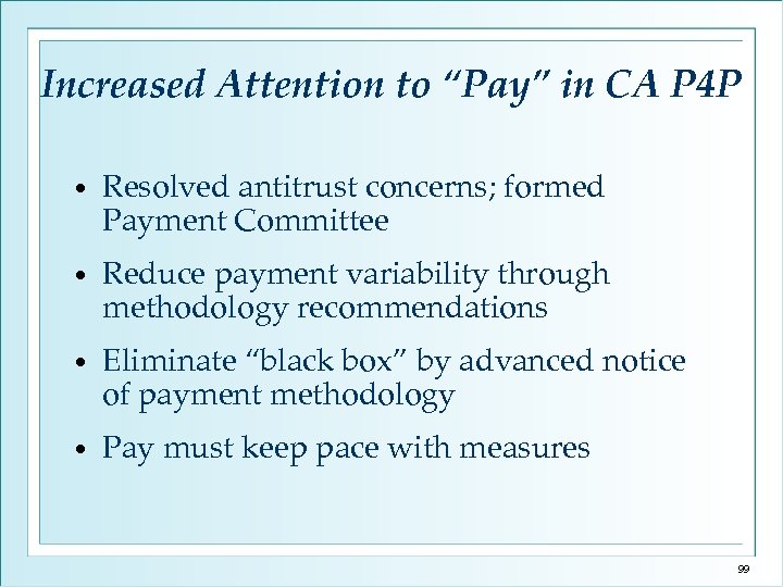 Increased Attention to “Pay” in CA P 4 P • Resolved antitrust concerns; formed