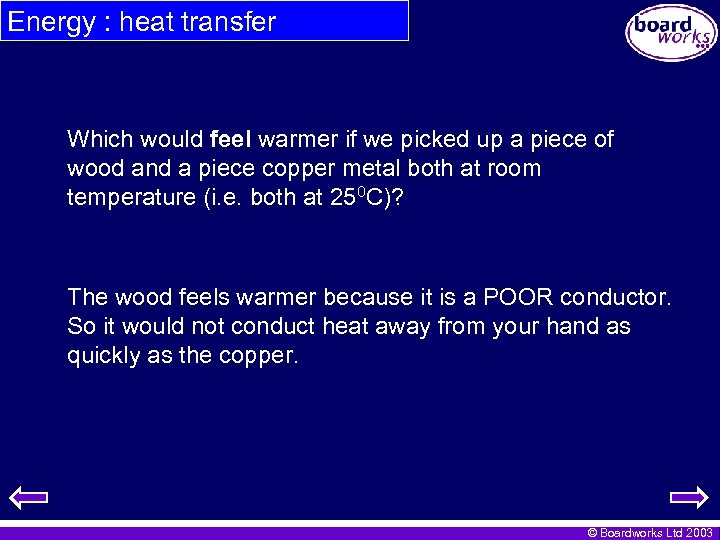 Energy : heat transfer Which would feel warmer if we picked up a piece
