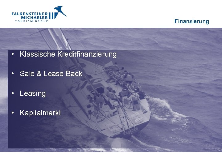 Finanzierung • Klassische Kreditfinanzierung • Sale & Lease Back • Leasing • Kapitalmarkt 