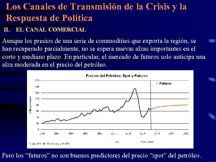 Los Canales de Transmisión de la Crisis y la Respuesta de Política II. EL