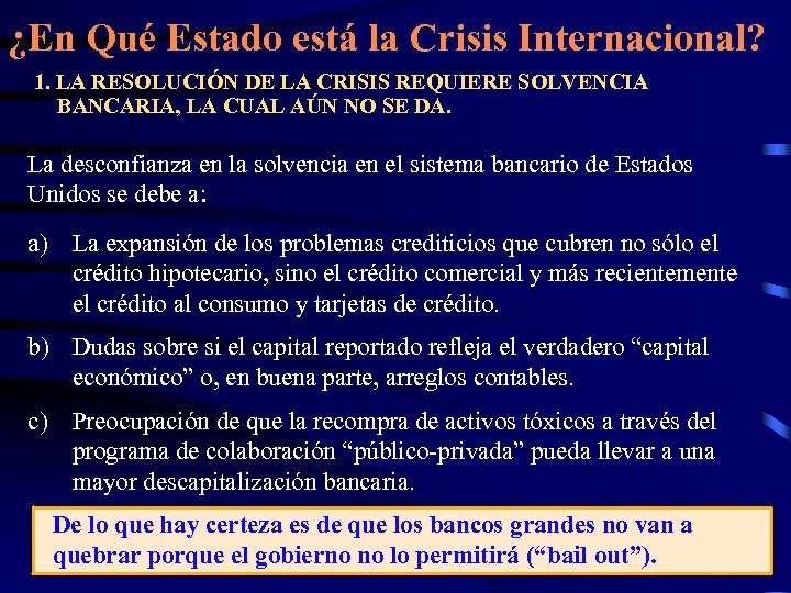 ¿En Qué Estado está la Crisis Internacional? 1. LA RESOLUCIÓN DE LA CRISIS REQUIERE