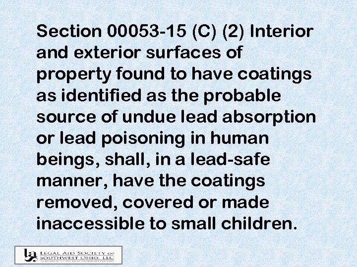 Section 00053 -15 (C) (2) Interior and exterior surfaces of property found to have